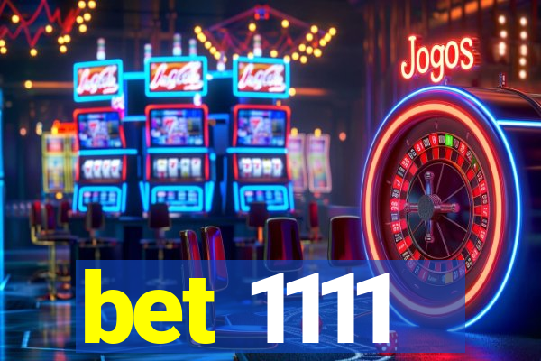 bet 1111